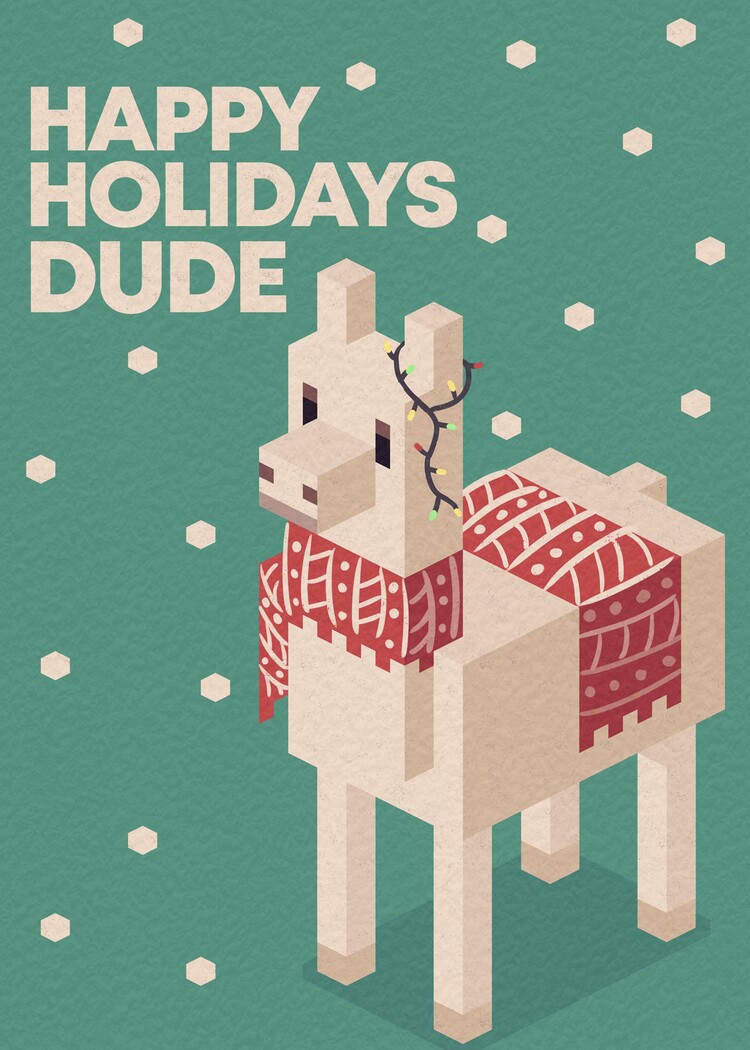 Happy Holidays Dude!