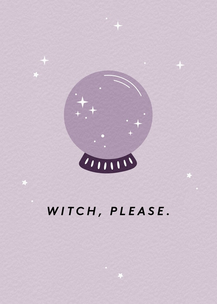Witch, Please.