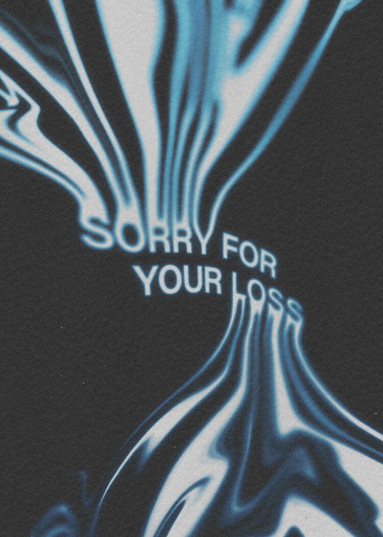 Sorry For Your Loss