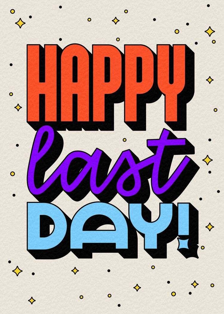 Happy Last Day!